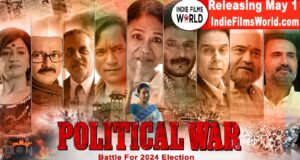 हिंदी फ़िल्म “पॉलिटिकल वॉर” इंडी फिल्म्स वर्ल्ड डॉट कॉम पर होगी स्ट्रीम